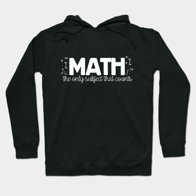 Math The Only Subject That Counts Hoodie by thingsandthings